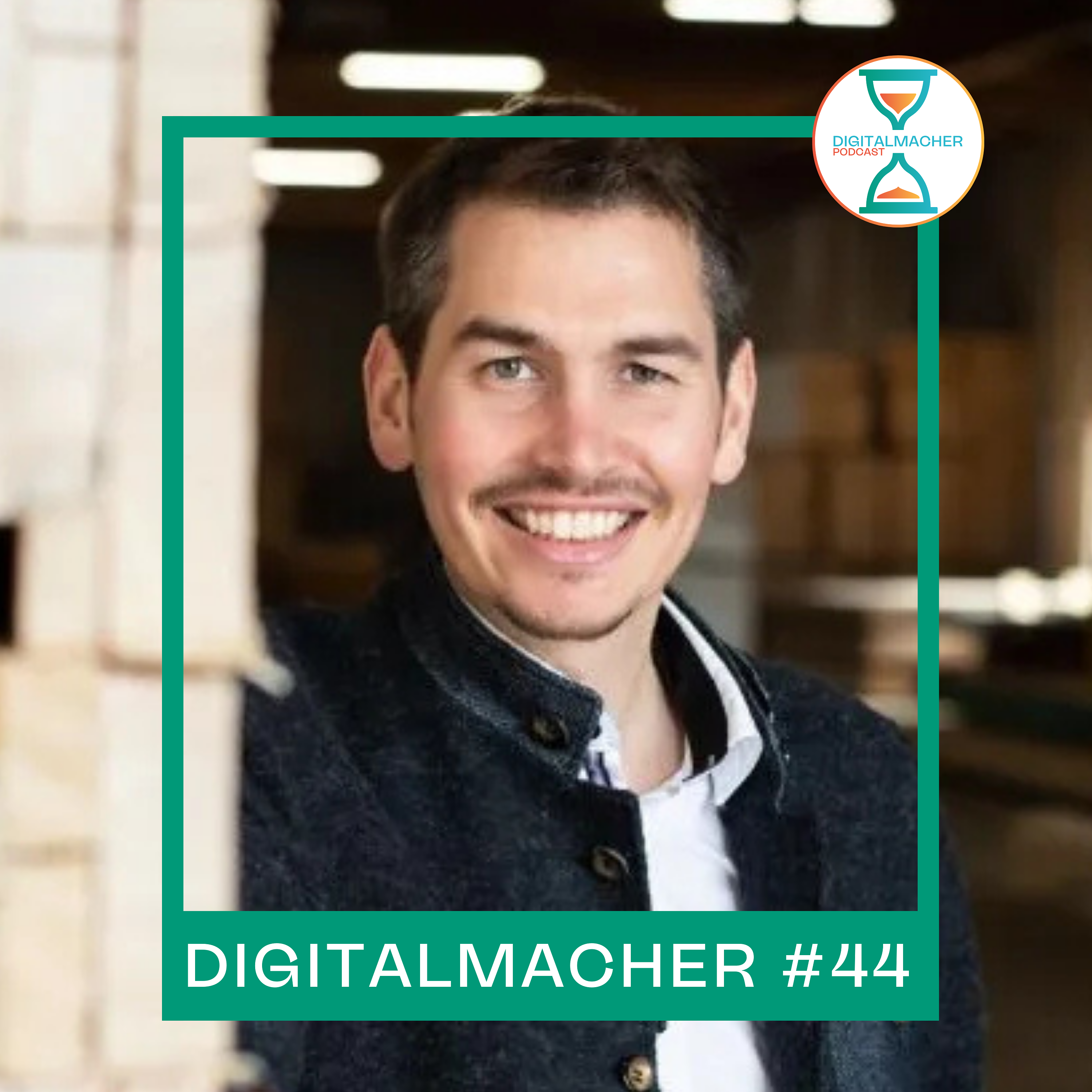 Cover: Digitalmacher #44 – Hausbau neu gedacht – Peter Kaufmann (Kaufmann GmbH)